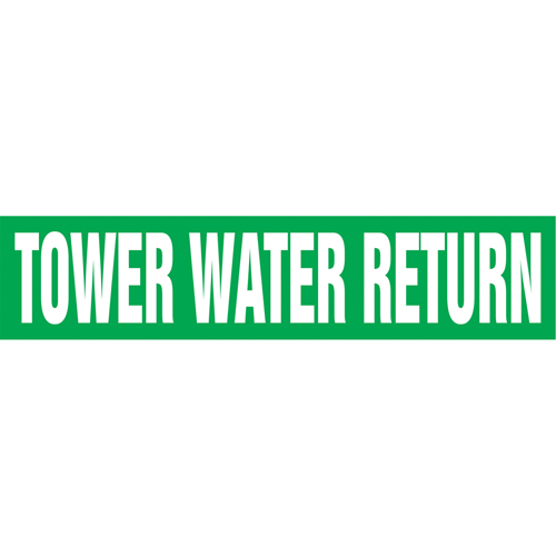"Tower Water Return" Pipe Markers, Self-Adhesive, 4" H x 24" W, White on Green Fastek