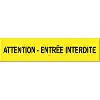 Ruban pour barricade "Attention - Entr&eacute;e Interdite", Français, 3" la x 1000' lo, 3,5 mils, Noir sur jaune Fastek