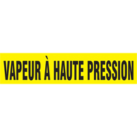 "Vapeur &agrave; Haute Pression" Pipe Markers, Self-Adhesive, 4" H x 24" W, Black on Yellow Fastek